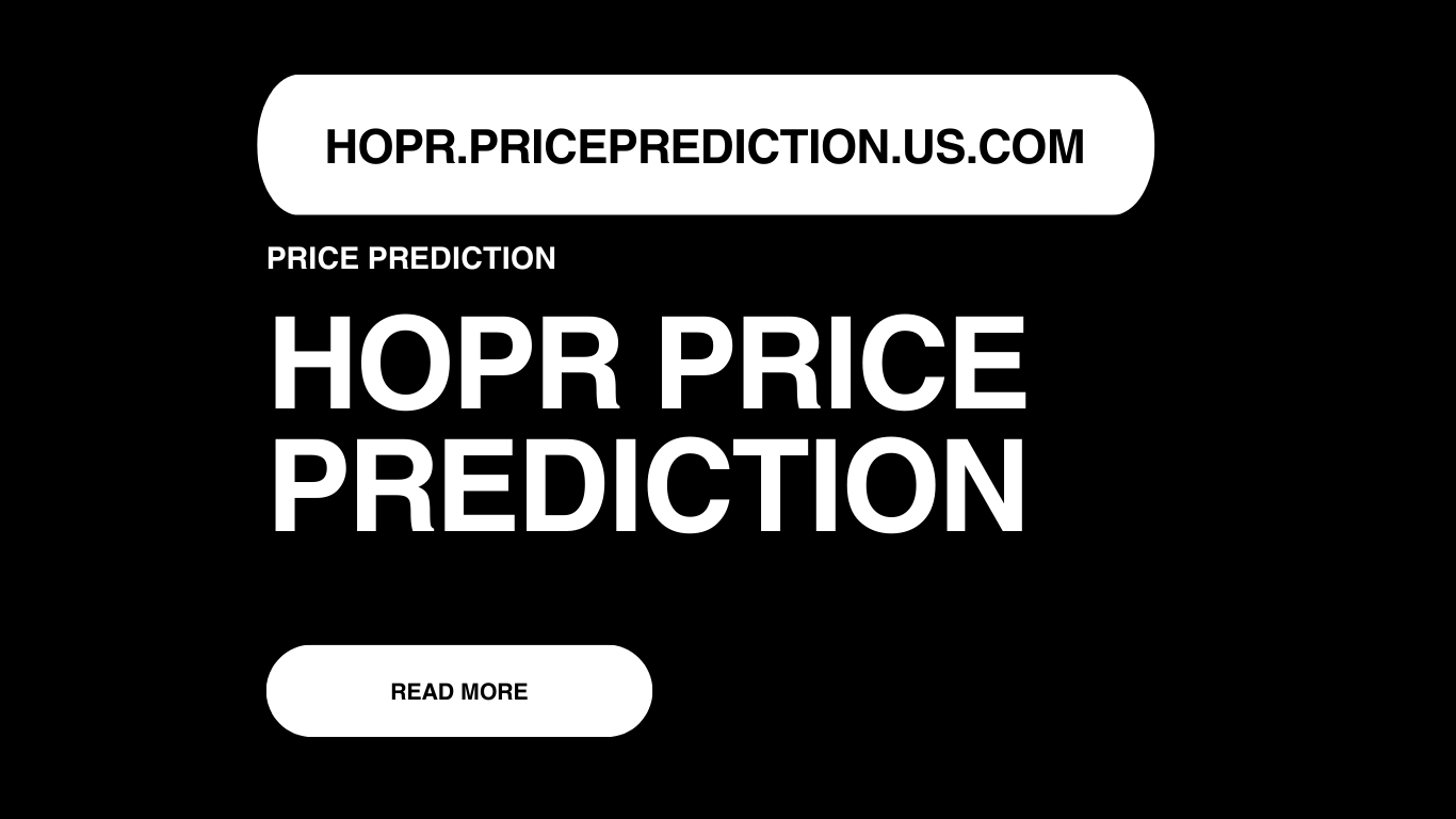 Hopr Price Prediction | Hopr Forecast 2025, 2030, 2040